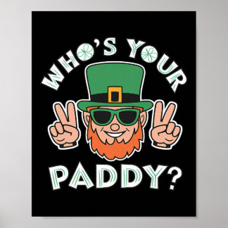 Affiche Who's Your Paddy Funny St Patrick's Pat's Day Part