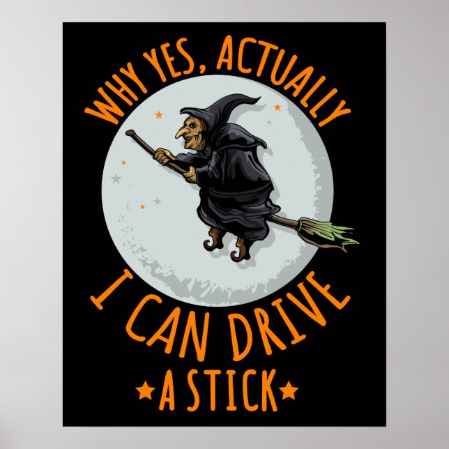 Affiche Why yes Actually I Can Drive A Stick Funny Witch (Devant)