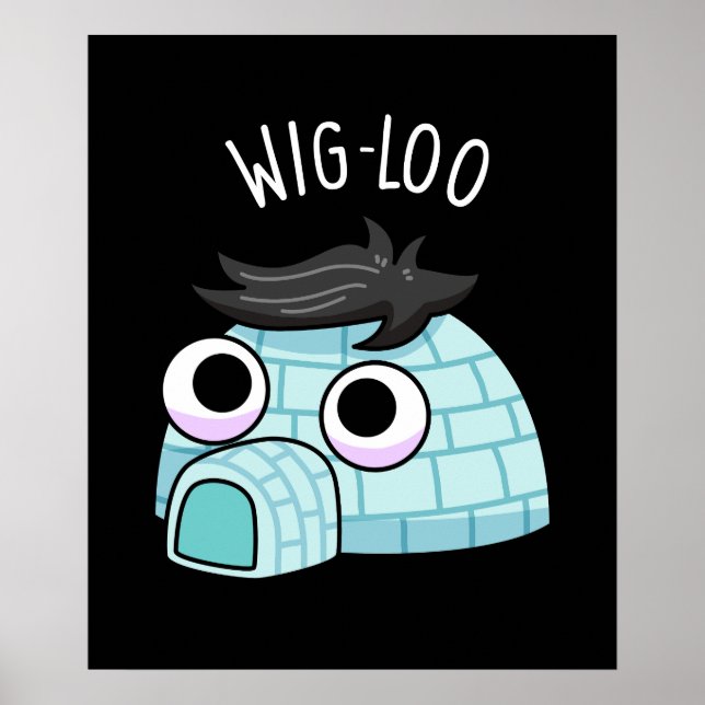 Affiche Wig-loo Igloo Drôle de Calembour Fond Sombre (Devant)