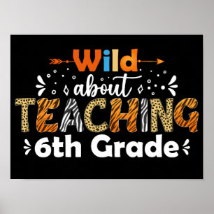 Affiche Wild About Enseignement 6e année Funny Enseignant 