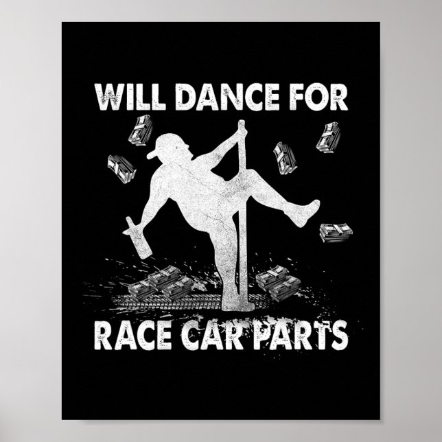 Affiche Will Dancing For Race Car Parts Dirt Track Racing (Devant)