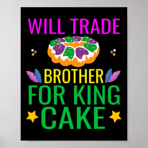 Affiche Will Trade Brother Pour King Cake Funny Mardi Gras