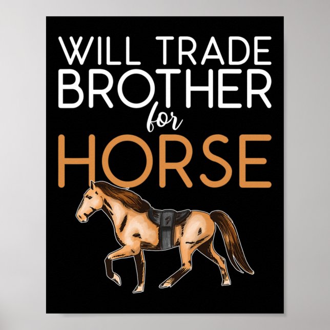 Affiche Will Trade Brother Pour Le Cheval - Amoureux Du Ch (Devant)