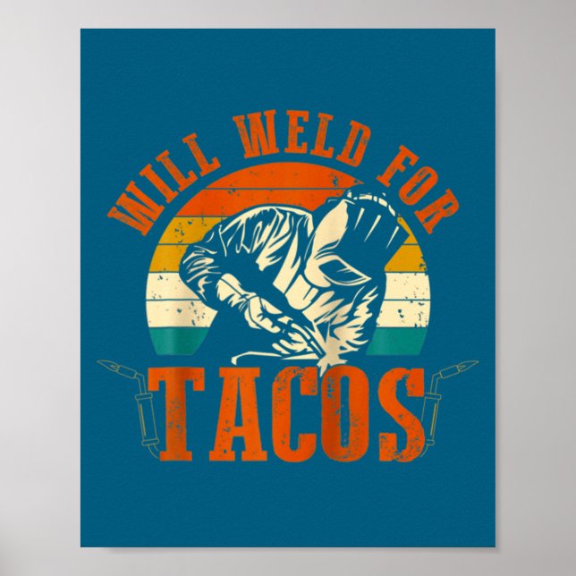 Affiche Will Weld Tacos Welder Funny Welding Costume Weld  (Devant)