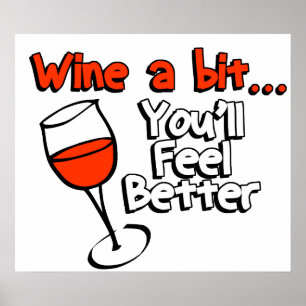Affiche Wine A Bit You’ll Feel Better