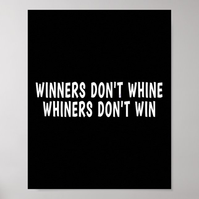 Affiche Winners Don't Whine Whiners Don't Win - Motivation (Devant)