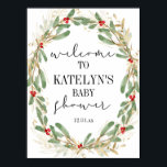 Affiche Winter Holly Baby Shower Welcome Sign Christmas<br><div class="desc">Gorgeous greenery with faux gold accents and holly.</div>