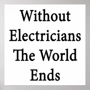 Affiche Without Electricians The World Ends