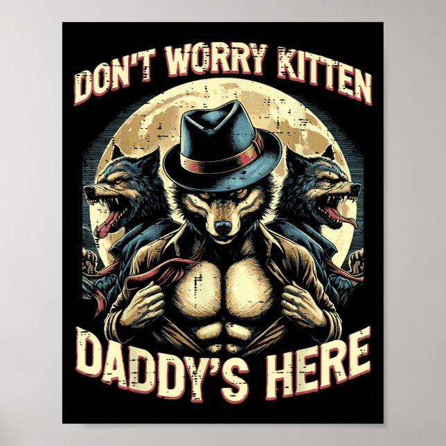 Affiche Wolf Dont Worry Kitten Daddys Here Meme Cringe Men (Devant)