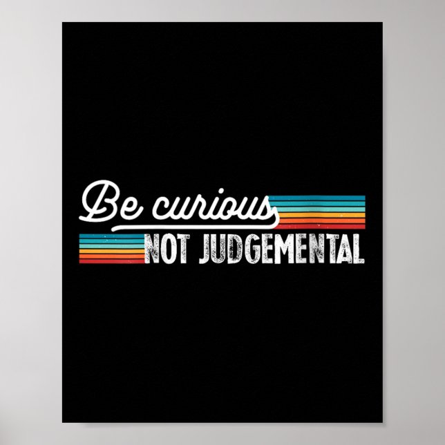 Affiche Womens Be Curious Not Judgemental Motivation Insra (Devant)
