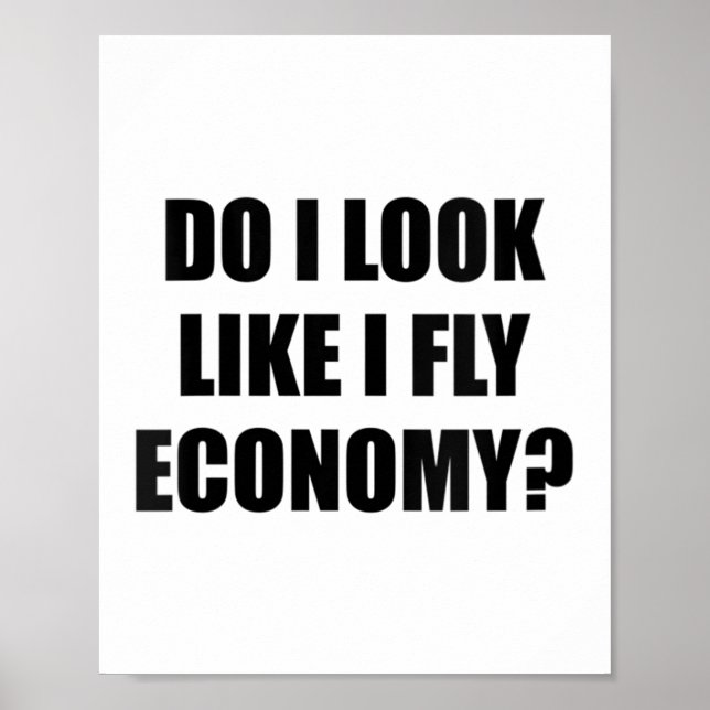 Affiche Womens Do I Look Like I Fly Economy _ Funny First  (Devant)