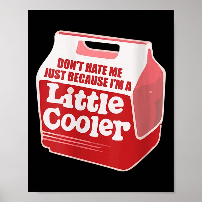 Affiche Womens Don't Hate Me Just Because I'm A Little-coo (Devant)