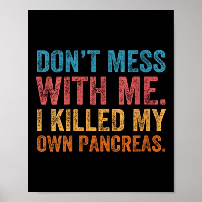 Affiche Womens Don't Mess With-me I Killed My Own Pancreas (Devant)