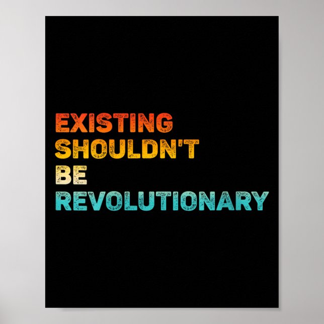 Affiche Womens Existing Shouldn't Be Revolutionary Retro V (Devant)