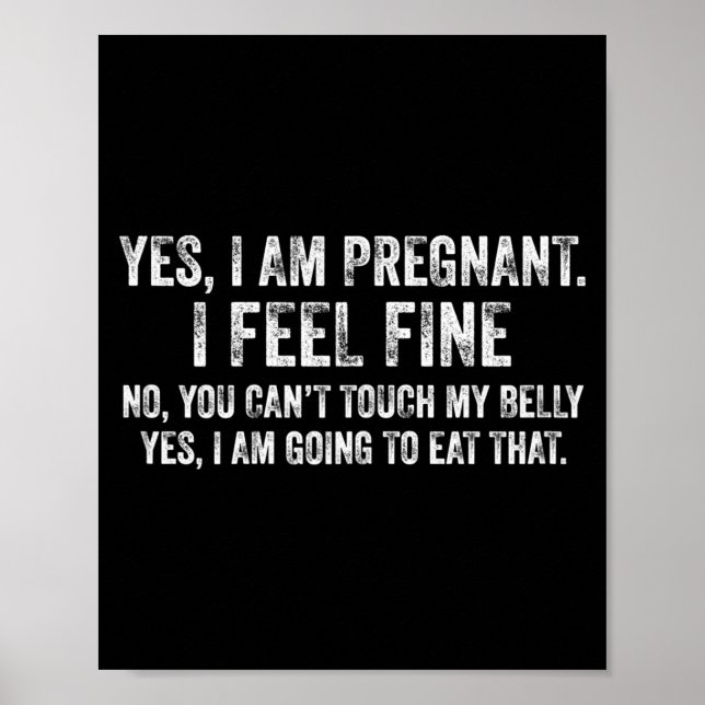 Affiche Womens Funny Yes I Am Pregnant I Feel Fine Pregnan (Devant)