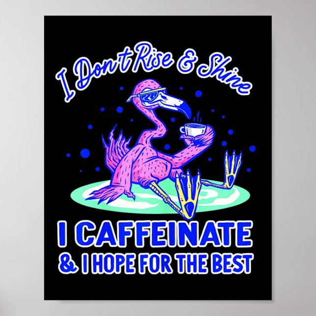 Affiche Womens I Don't Rise And Shine I Caffeinate And Hop (Devant)