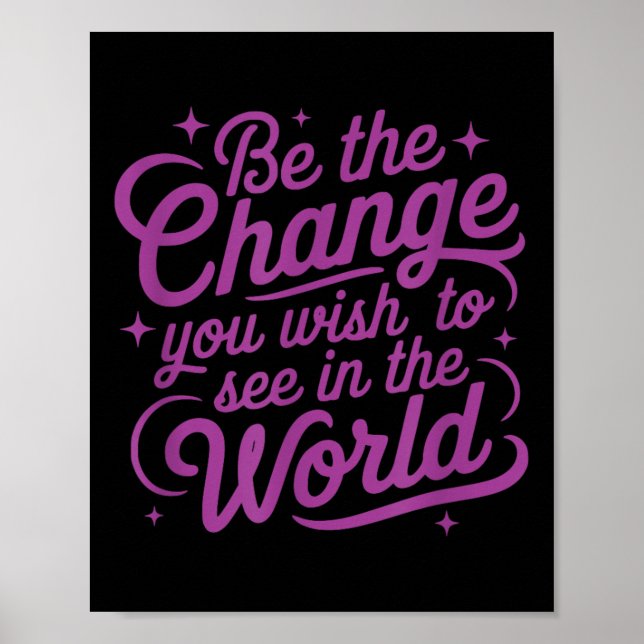 Affiche Womens Motivation Be The Change You Wio See In The (Devant)