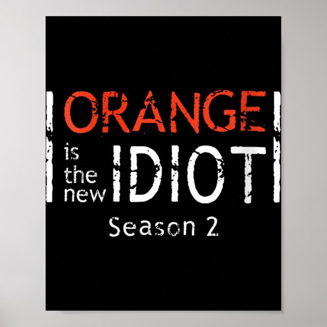 Affiche Womens Orange Is The New Idiot Funny Quote V-neck  (Devant)