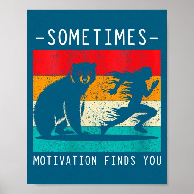 Affiche Womens Sometimes Motivation Finds You Funny Quote  (Devant)