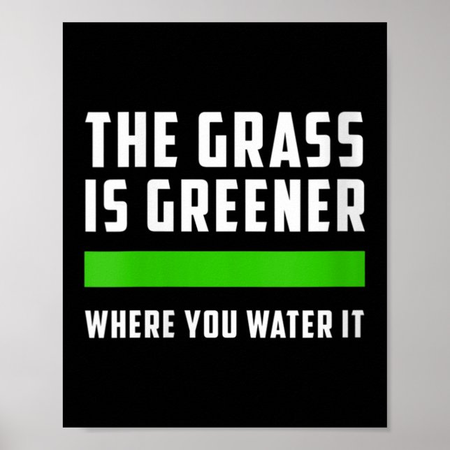 Affiche Womens The Gr Is Greener Where You Water It, Motiv (Devant)