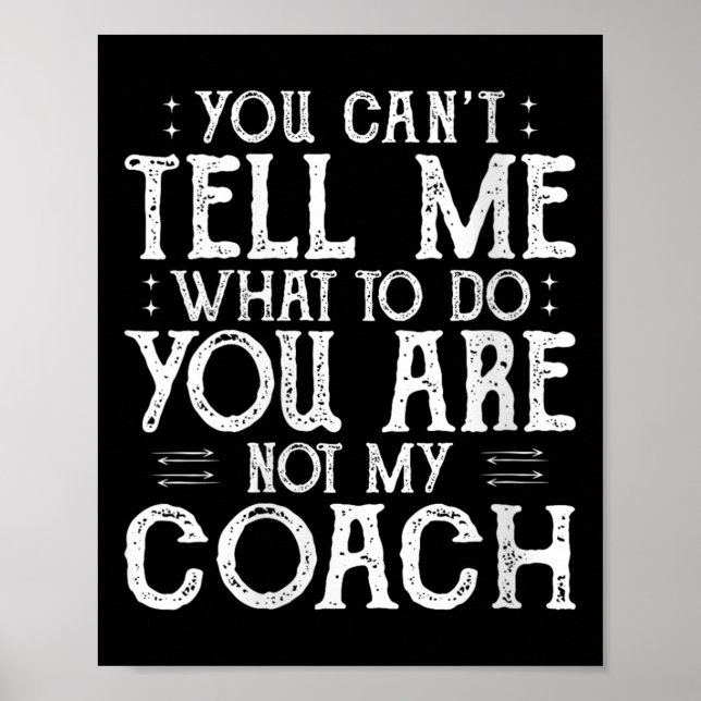 Affiche Womens You Can’t Tell Me, Not My Coach Tee Funny Q (Devant)