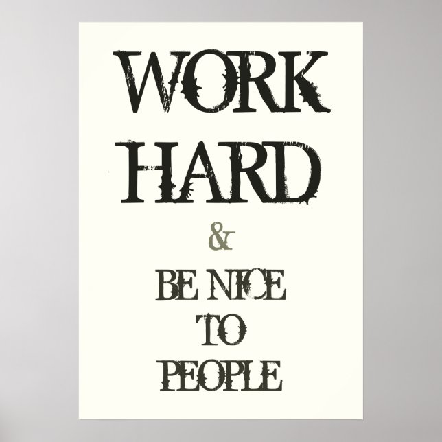 Affiche Work Hard and Be nice to People Motivation (Devant)