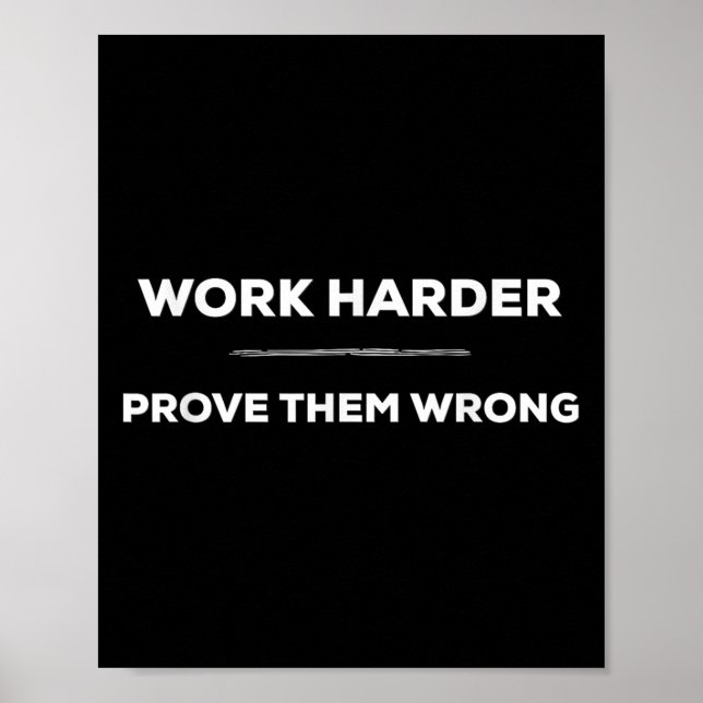 Affiche Work Harder, Prove Them Wrong Motivational  (Devant)
