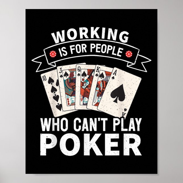 Affiche Working Is For People Who Can't Play Ker Design Fo (Devant)