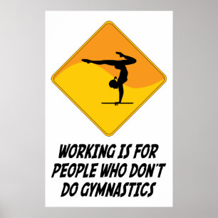 Affiche Working Is For People Who Don't Do Gymnastics