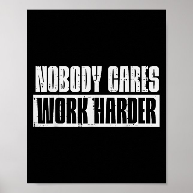 Affiche Workout Nobody Cares Work Harder Gym Motivation Me (Devant)