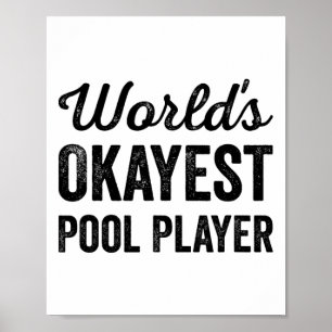 Affiche Worlds Okayest Pool Player Funny Sarcastic Billiar