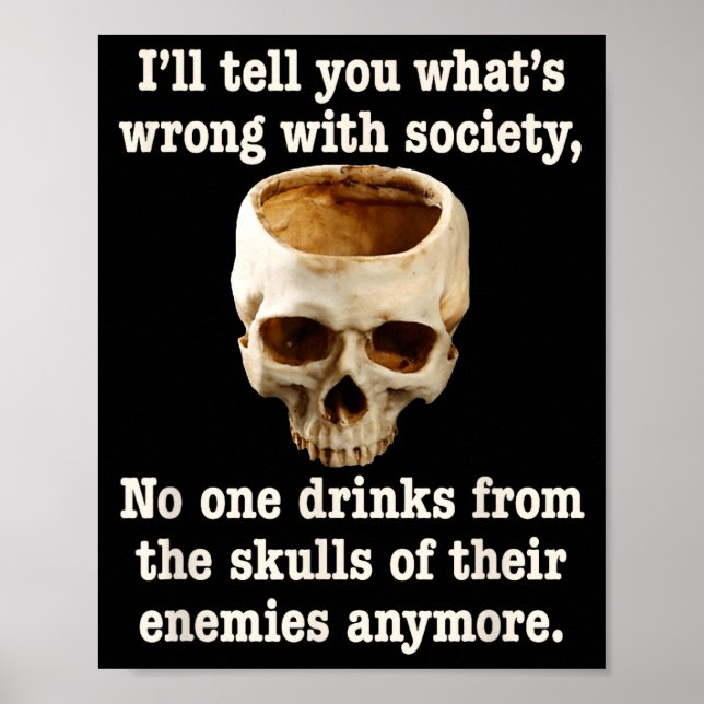 Affiche Wrong With Society - Don't Drink From Enemy Skulls (Devant)