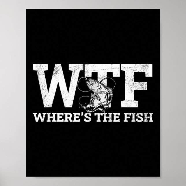 Affiche Wtf - Où est le poisson amusant cadeau de pêche (Devant)