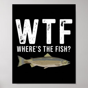 Affiche Wtf Où est le Saumon de poisson Drôle pêche me don