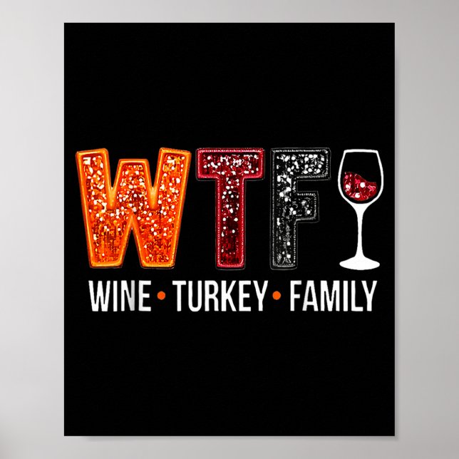 Affiche Wtf Wine Turkey Family Funny Thanksgiving  (Devant)