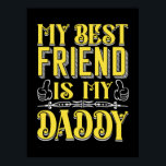 Affiche Xmas Gift | My Best Friend Is My Daddy<br><div class="desc">Xmas Gift | My Best Friend Is My Daddy</div>