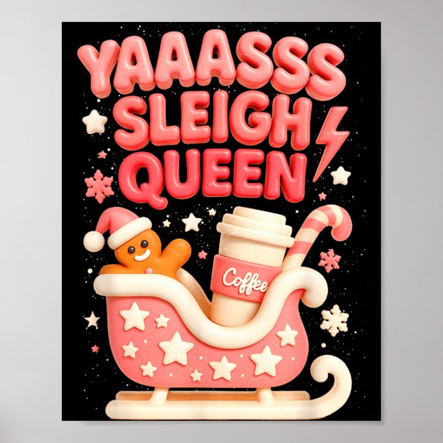 Affiche Y A Sleigh Queen Sleigh Girl Gingerbread Coffee Ch (Devant)