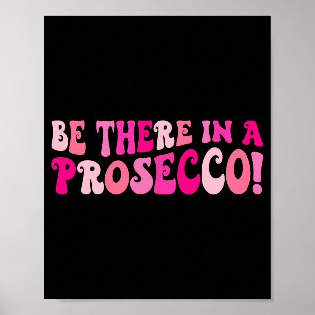 Affiche Y Être Dans Un Vin Prosecco Boire Bachelorette (Devant)