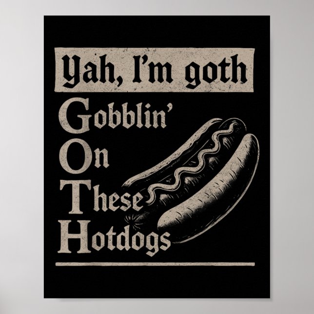 Affiche Yah Im Goth Gobblin Ion Ces Amateurs De Hotdogs Dr (Devant)