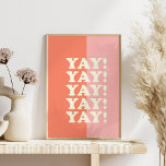 Affiche Yay ! Pink et corail inspirant<br><div class="desc">Un dicton positif et complaisant - Yay ! - en rose et corail.</div>