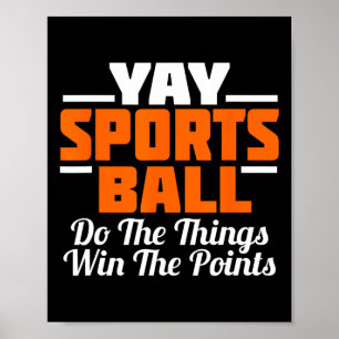 Affiche Yay Sports Ball Faire La Chose Fan Football Soccer