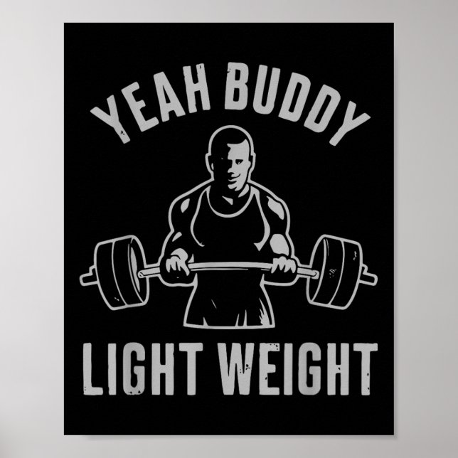 Affiche Yeah Buddy Light Weight Bodybuilding Gym Weightlif (Devant)