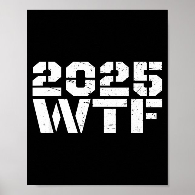Affiche Year 2025 Starts With W-t-f 123 Funny New Year Quo (Devant)