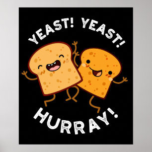 Affiche Yeast Yeast Hourra Drôles de Puns de Pain Fond Som
