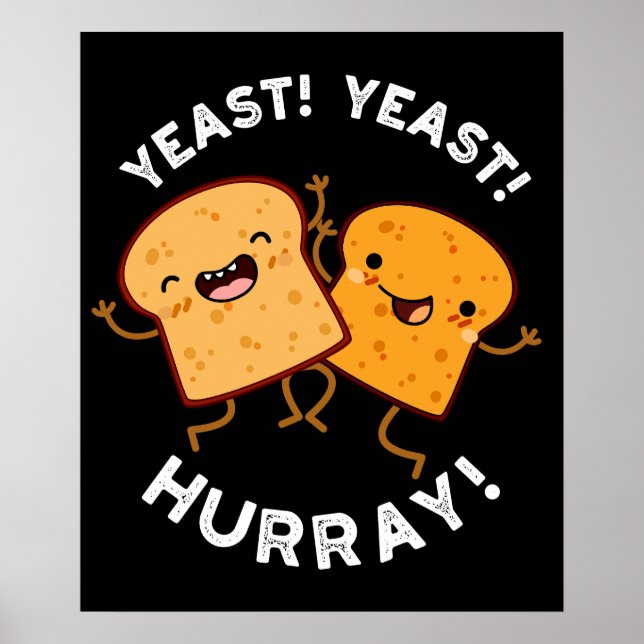 Affiche Yeast Yeast Hourra Drôles de Puns de Pain Fond Som (Devant)
