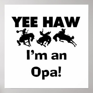 Affiche Yee Haw Je suis un T-shirt Opa et des cadeaux