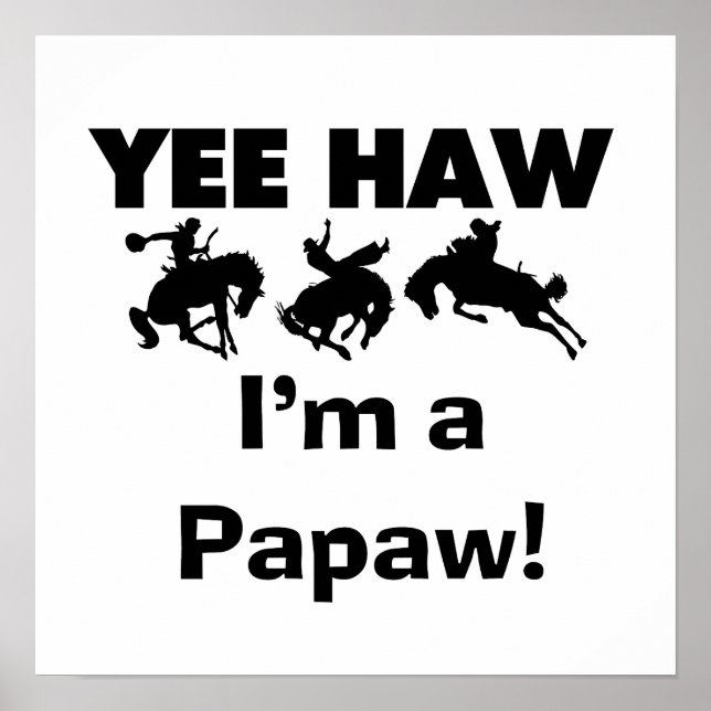 Affiche Yee Haw Je suis un T-shirts et cadeaux Papaw (Devant)