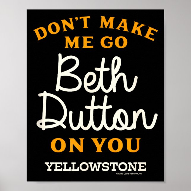Affiche Yellowstone - Don't Make Me Go Beth Dutton  (Devant)