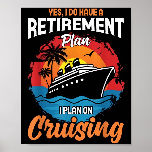 Affiche Yes I Do Have A Retirement Plan Cruising Funny Tee (Devant)