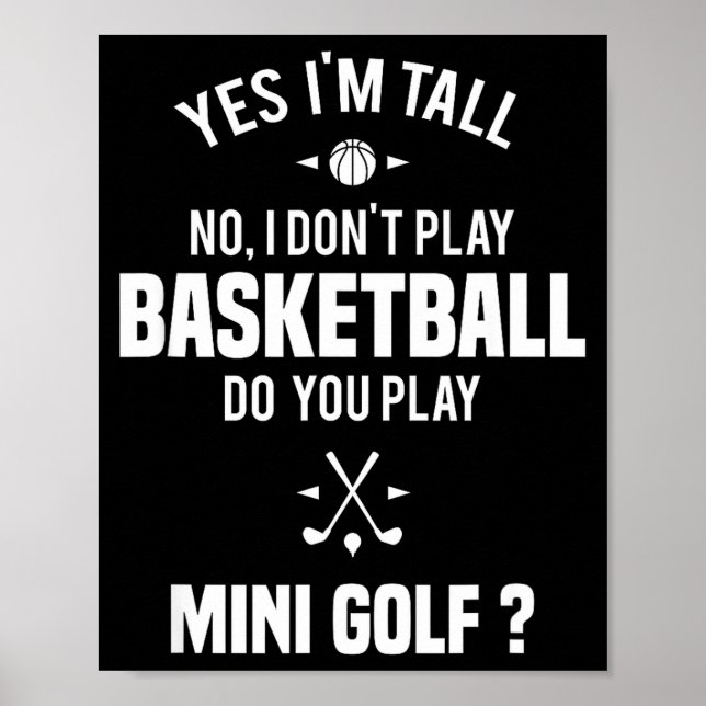 Affiche Yes I'm Tall I Don't Play Basketball Do You Play M (Devant)